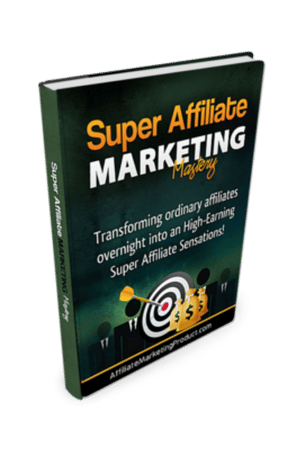 Super Affiliate Marketing Mastery!