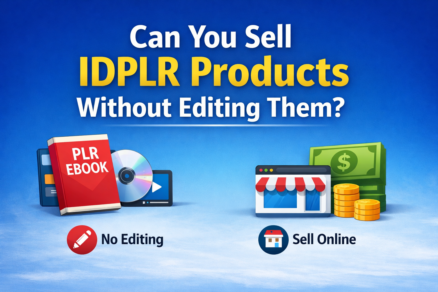 Can You Sell IDPLR Products Without Editing Them?
